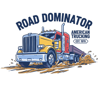 Road Dominator truck design. American trucking vintage artwork. Semi truck graphic for t shirt. Heavy hauler poster. Retro transport design.
