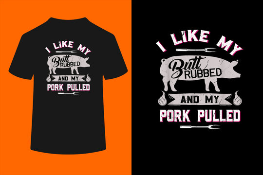 Funny BBQ Grilling Quote Pig Pulled Pork T-Shirt