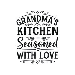 Fototapeta premium Grandmas Kitchen Seasoned with Love Typography Design.