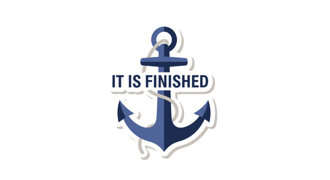 Symbolic Christian Anchor with 'It Is Finished' Text, embodying hope, steadfastness, and divine completion. A powerful spiritual graphic design.