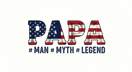 Fototapeta premium Patriotic 'papa' design a celebration of fatherhood with american flag elements