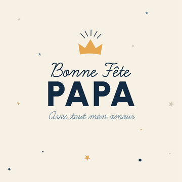 Carte Bonne f&ecirc;te papa avec couronne, message d&rsquo;amour, &eacute;toiles et confettis. Illustration vectorielle minimaliste pour la f&ecirc;te des p&egrave;res.
