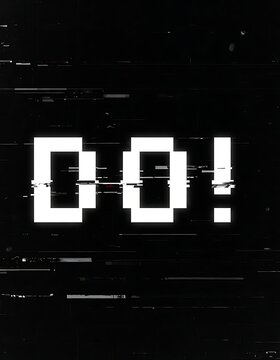 A black and white pixelated digital image with a bold message