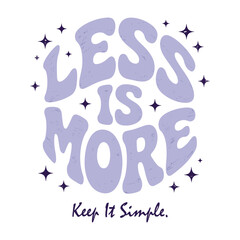 less is more keep it simple retro typography design for motivational inspirational quotes and t shirt design vector illustration artwork © ExclusiveStockPlace