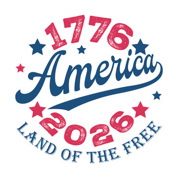 1776 2026 America Land of the Free SVG PNG  250 Years Patriotic Fourth of July Independence Day Design