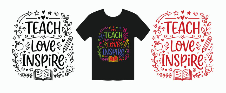 Teach Love Inspire typography t-shirt design for teachers with doodle elements and school supplies.