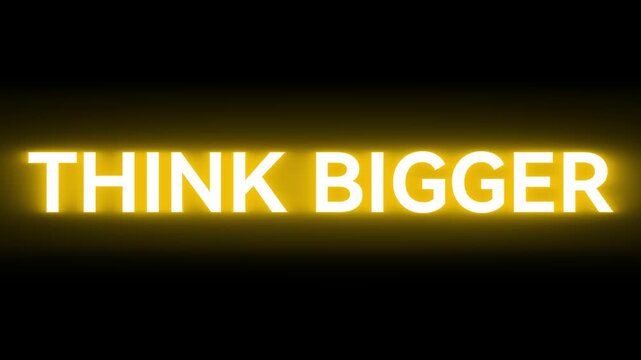 Animated typography think bigger glowing neon text motion graphic showing progressive expansion of inspirational business motivation concept on black background