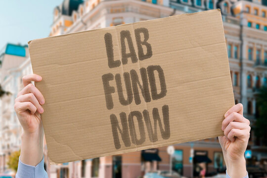 "Lab Fund Now" Underfunded labs cannot retain qualified researchers long-term. UNDERFUNDED. LABORATORIES. RESEARCHERS. STABLE. GRANTS.