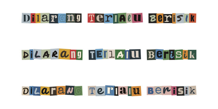 Dilarang terlalu berisik ransom note style text, cut out letters typography design for quiet please warning signs