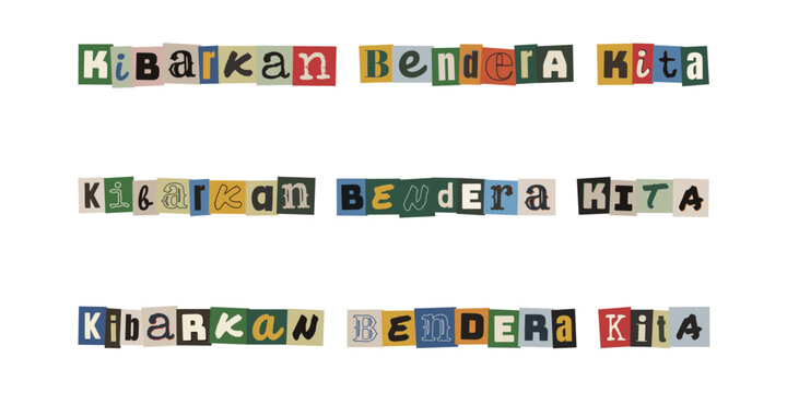 Kibarkan Bendera Kita. Ransom note style typography with Malay text for patriotic design and creative projects