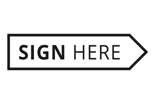 Sign Here text and arrow for document signing concept vector