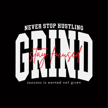 Never Stop Hustling Grind Stay Focused Typography Design