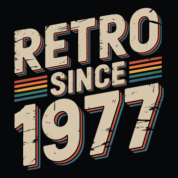 Retro since 1977 typography with distressed texture and colorful stripes