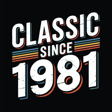 Classic since 1981 vintage typography with retro stripes