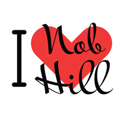 Naklejka premium I love Nob Hill San Francisco USA. Hand drawn letters with red heart. Vector illustration, lettering in modern design