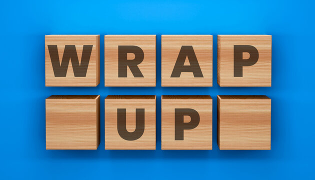 Wrap Up Concept: Wooden blocks spell out Wrap Up on a vibrant blue background, creating a visually engaging concept, perfect for project completion or summary.