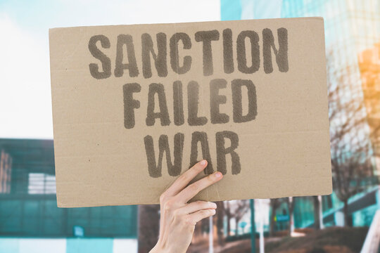 "Sanction Failed War" Economic sanctions alone fail to prevent armed conflicts from erupting. ECONOMIC. SANCTIONS. PREVENT. ARMED. CONFLICTS.
