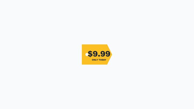 Animated Yellow Price Tag Showing 9.99 Dollars Only Today for Retail Sales E-commerce Promotions and Budget Shopping Deals