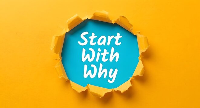Torn Yellow Paper Revealing Start With Why Motivational Quote on Blue