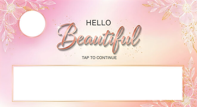 Hello beautiful text with tap to continue