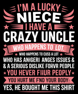 I'm A Lucky Niece I Have a Crazy Uncle Funny Uncle Say Niece