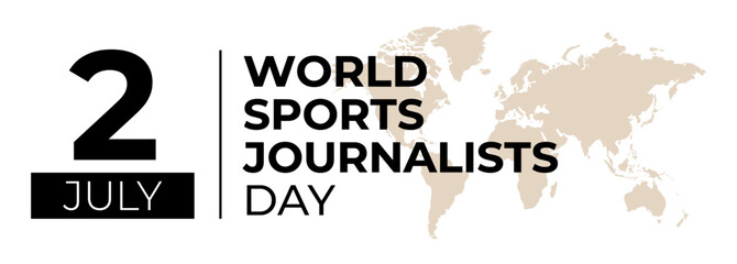 World Sports Journalists Day July 2 with map minimalist typography © Artem