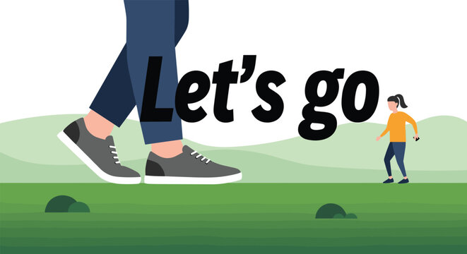 Close up of large walking legs and a tiny woman in the background with the inspirational text lets go on a green field.