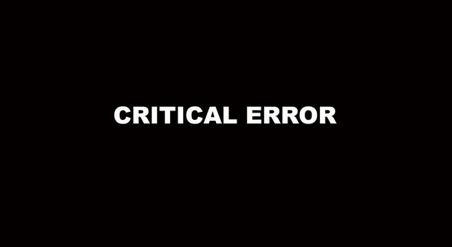 Critical error text animation on black background, for system animation