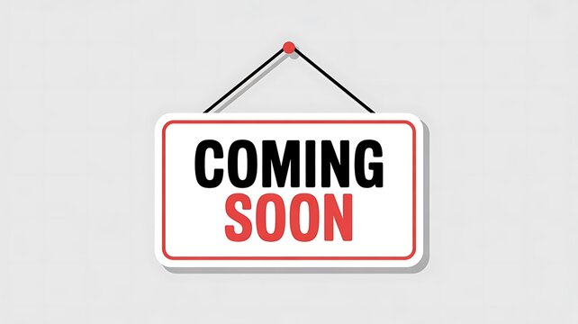 Coming soon sign, announcement board, preview notice, hanging sign