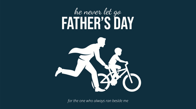 Father's Day Banner Honoring Dads Who Never Let Go Featuring Silhouette of Father Running Alongside Child Learning to Ride Bike