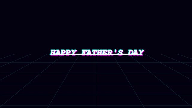 Happy Father's Day Text Animation in Retro 80s Synthwave Style with Neon Glitch Effect and Perspective Grid Floor