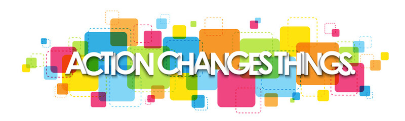 Naklejka premium ACTION CHANGES THINGS. colorful typography banner on transparent background