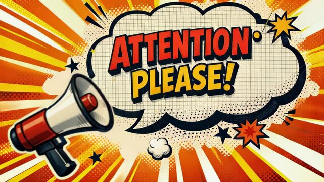 Bold pop art megaphone announcing 'Attention Please!' inside a giant comic-style speech bubble with explosive orange and yellow rays, stars and retro poster energy