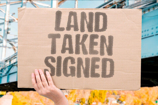 "Land Taken Signed" Treaties were signed as legal cover for taking indigenous peoples' land. TREATIES. SIGNED. INDIGENOUS. LAND. COVER.