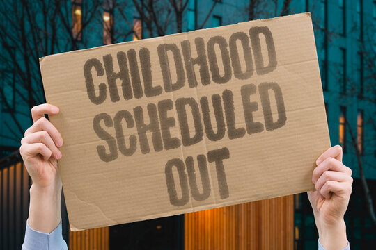 "Childhood Scheduled Out" Modern childhood is over-scheduled leaving no time for spontaneous free play. CHILDHOOD. SCHEDULED. SPONTANEOUS. PLAY. FREE.