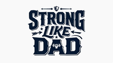 Fototapeta premium dad you are strong