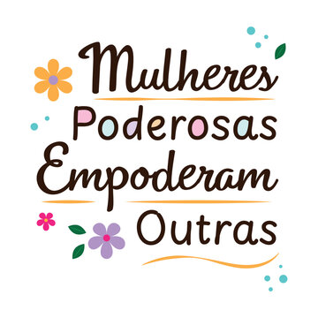 Powerful women empower other women in Portuguese. Women's Day