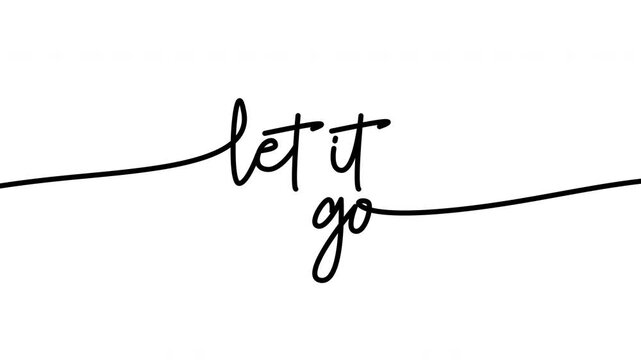 Let it go animated handwriting text with elegant flowing line on white background. Brush script write-on motion graphic for motivational, mindfulness, and mental health content