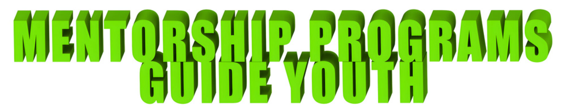 Mentorship Programs,Guide Youth  , 3d text