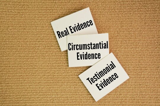 What are the three forms of evidence? Real Evidence, Circumstantial Evidence, Testimonial Evidence word. 