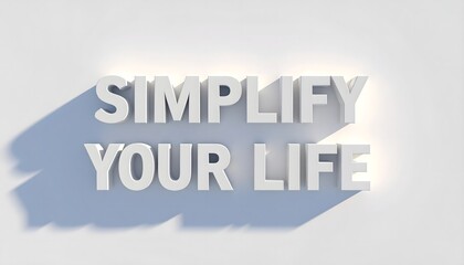 Fototapeta premium Simplify Your Life Minimal Typography Design