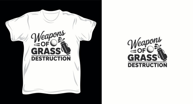 Golf equipment bag and ball with text weapons of grass destruction.