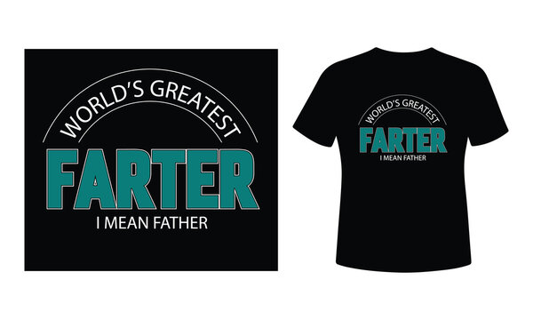 World's greatest farter i mean father t shirt design mockup