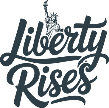 Liberty rises lettering with Statue of Liberty in blue style with letter art word in outline style