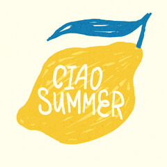 Naklejka premium Ciao Summer Amalfi lemon card, hand drawn Italian citrus quote artwork, rustic Mediterranean lettering design for postcards, phone cases, T-shirts and seasonal branding. Textured vector illustration.
