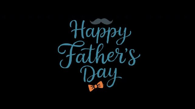 Hand Drawn Animation Happy Fathers Day typography lettering with mustache and bow tie 4k animated video, alpha transparent video