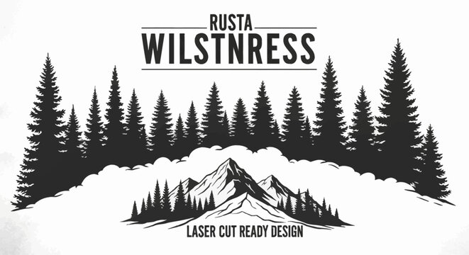Laser cut ready design featuring a silhouette of pine trees and mountains with the text "RUSTA WILSTNRESS" above.