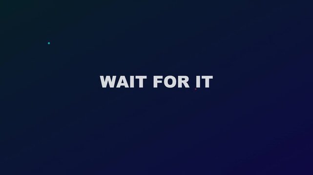 Minimalist motivational phrase, inspirational quote, WAIT FOR IT text, dark background, simple typography