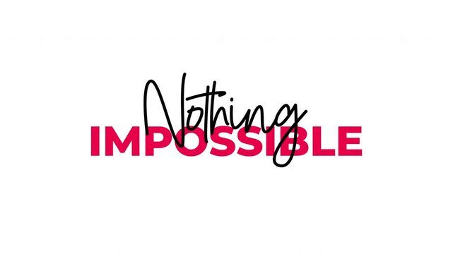 Nothing impossible animated handwriting and bold red text on white background. Mixed typography write-on motion graphic for motivational, empowerment, sports, and social media content