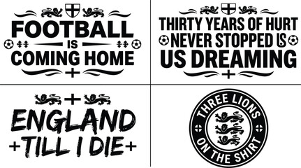 England football themed typography featuring three lions and soccer slogans like football is coming home in black and white for fan merchandise © Sifat